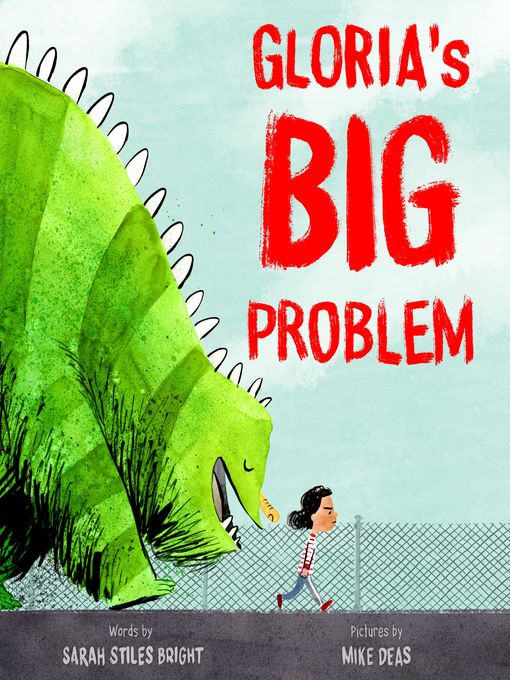Title details for Gloria's Big Problem by Sarah Stiles Bright - Available